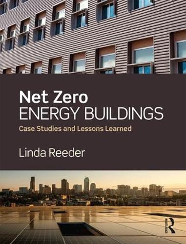 Паперова книга «Net Zero Energy Buildings: Case Studies and Lessons Learned», автор Лінда Рідер - фото №1