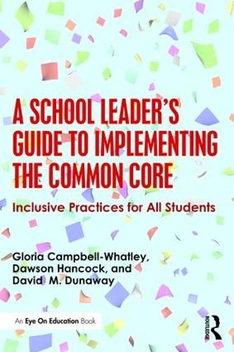 Паперова книга «A School Leader's Guide to Implementing the Common Core: Inclusive Practices for All Students», авторів Девід М. Данавей, Доусон Р. Хенкок, Глорія Д. Кемпбелл-Ватлі - фото №1