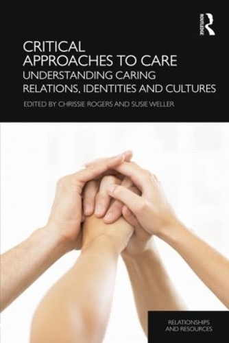 Бумажная книга «Critical Approaches to Care: Understanding Caring Relations, Identities and Cultures» - фото №1