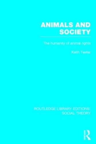 Бумажная книга «Animals and Society: The Humanity of Animal Rights», автор Кит Тестер - фото №1