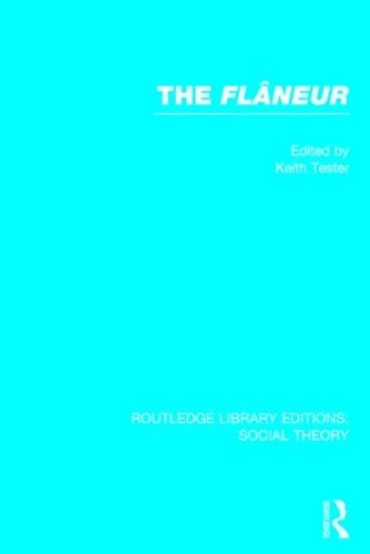 Бумажная книга «The Flaneur (RLE Social Theory)», автор Кит Тестер - фото №1