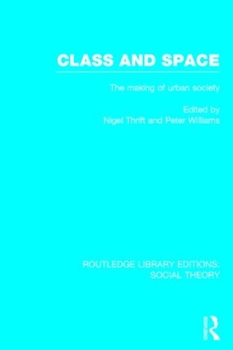 [object Object] «Class and Space (RLE Social Theory): The Making of Urban Society» - фото №1