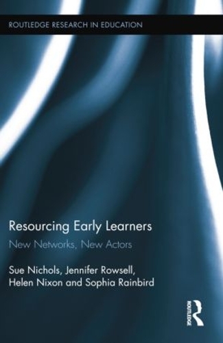 [object Object] «Resourcing Early Learners: New Networks, New Actors», авторов Хелен Никсон, Дженнифер Роуселл, София Рейнберд, Сью Николс - фото №1