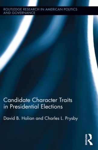 Бумажная книга «Candidate Character Traits in Presidential Elections», авторов Чарльз Л. Прайсби, Дэвид Б. Холиан - фото №1