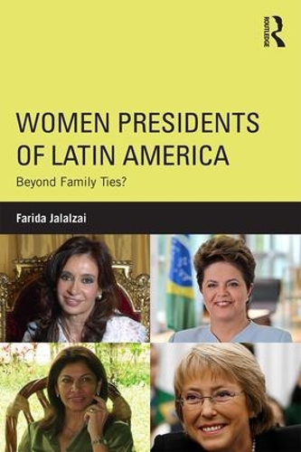 Бумажная книга «Women Presidents of Latin America: Beyond Family Ties?», автор Фарида Джалалзай - фото №1