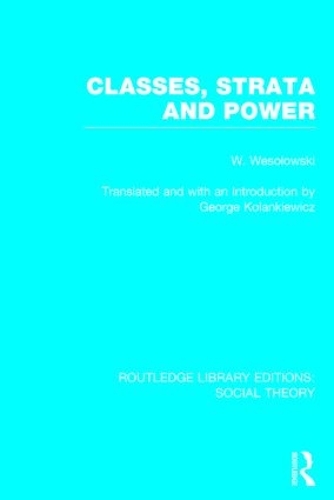 Бумажная книга «Classes, Strata and Power (RLE Social Theory)», автор Влодзимеж Весоловский - фото №1
