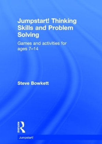 [object Object] «Jumpstart! Thinking Skills and Problem Solving: Games and activities for ages 7–14», автор Стів Боукетт - фото №1