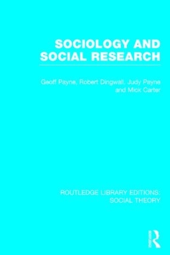 Бумажная книга «Sociology and Social Research (RLE Social Theory)», авторов Джефф Пейн, Джуди Пейн, Мик Картер, Роберт Дингуолл - фото №1
