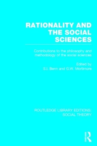 Бумажная книга «Rationality and the Social Sciences (RLE Social Theory): Contributions to the Philosophy and Methodology of the Social Sciences», авторов Г.В. Мортимор, С.И. Бенн - фото №1