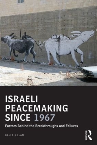 Бумажная книга «Israeli Peacemaking Since 1967: Factors Behind the Breakthroughs and Failures», автор Галия Голан - фото №1