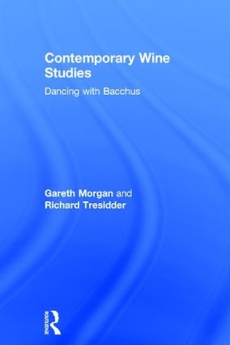 Паперова книга «Contemporary Wine Studies: Dancing with Bacchus», авторів Гарет Морган, Річард Тресіддер - фото №1