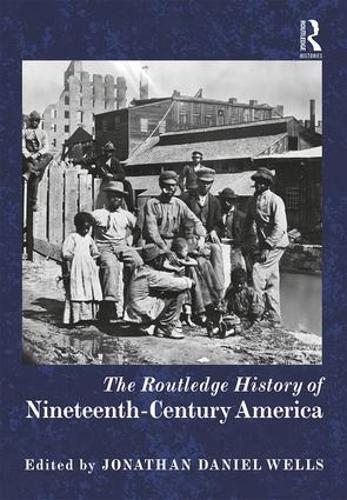 Бумажная книга «The Routledge History of Nineteenth-Century America» - фото №1