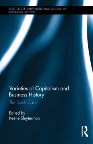 Паперова книга «Varieties of Capitalism and Business History: The Dutch Case» - фото №1