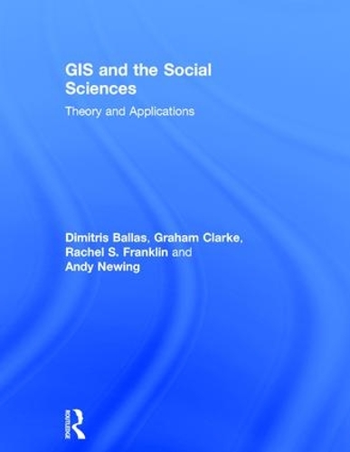 Бумажная книга «GIS and the Social Sciences: Theory and Applications», авторов Энди Ньюинг, Димитрис Баллас, Рэйчел Франклин - фото №1