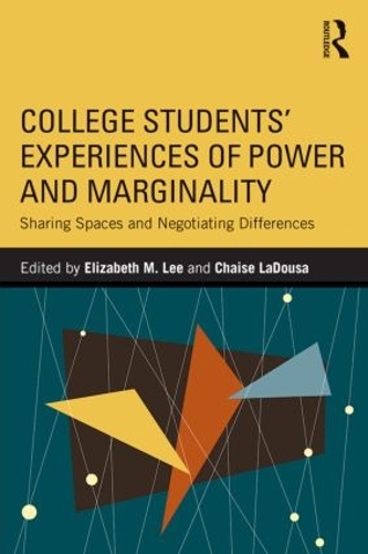 Бумажная книга «College Students' Experiences of Power and Marginality: Sharing Spaces and Negotiating Differences» - фото №1