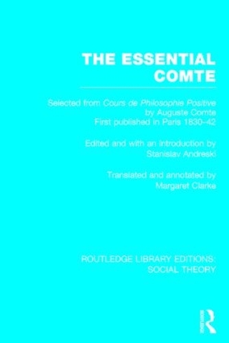 Бумажная книга «The Essential Comte (RLE Social Theory): Selected from 'Cours de philosophie positive' by Auguste Comte» - фото №1