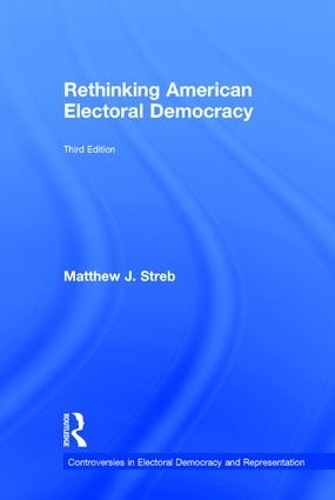 Бумажная книга «Rethinking American Electoral Democracy», автор Мэтью Дж. Стреб - фото №1