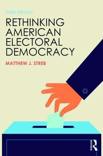Бумажная книга «Rethinking American Electoral Democracy», автор Мэтью Дж. Стреб - фото №1