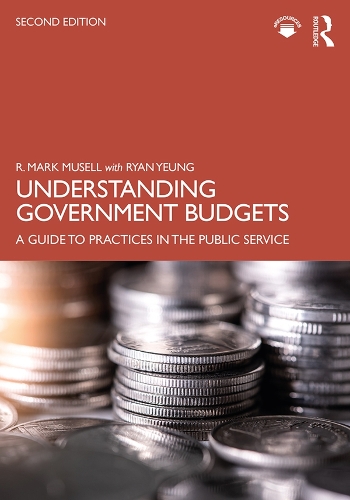Бумажная книга «Understanding Government Budgets: A Guide to Practices in the Public Service», авторов Р. Марк Мьюселл, Райан Йенг - фото №1