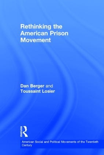 Бумажная книга «Rethinking the American Prison Movement», авторов Дэн Бергер, Туссен Лосье - фото №1