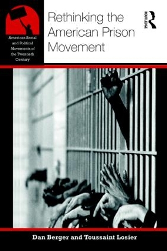 Бумажная книга «Rethinking the American Prison Movement», авторов Дэн Бергер, Туссен Лосье - фото №1