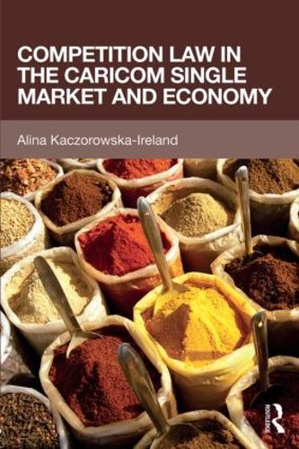 Бумажная книга «Competition Law in the CARICOM Single Market and Economy», автор Алина Качоровска-Айрленд - фото №1