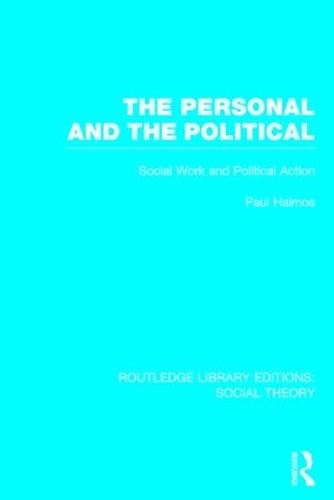 Бумажная книга «The Personal and the Political (RLE Social Theory): Social Work and Political Action», автор Пол Халмос - фото №1