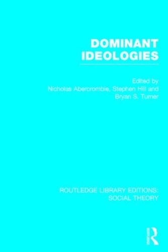 Паперова книга «Dominant Ideologies (RLE Social Theory)», авторів Брайан С. Тернер, Ніколас Аберкромбі, Стівен Гілл - фото №1