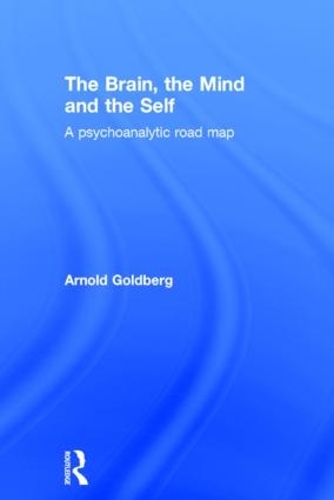 Бумажная книга «The Brain, the Mind and the Self: A psychoanalytic road map», автор Арнольд Голдберг - фото №1