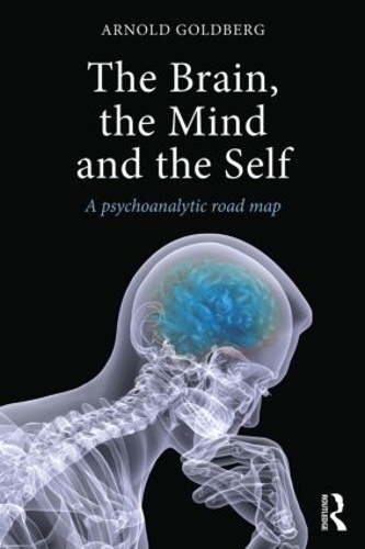 Бумажная книга «The Brain, the Mind and the Self: A psychoanalytic road map», автор Арнольд Голдберг - фото №1