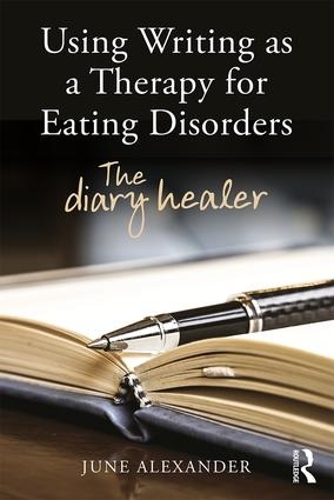 Бумажная книга «Using Writing as a Therapy for Eating Disorders: The diary healer», автор Джун Александр - фото №1