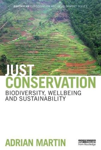 Паперова книга «Just Conservation: Biodiversity, Wellbeing and Sustainability», автор Едріан Мартін - фото №1