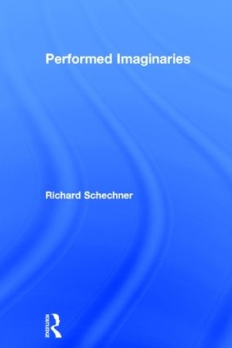 Паперова книга «Performed Imaginaries», автор Річард Шехнер - фото №1