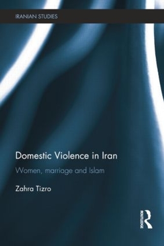 Бумажная книга «Domestic Violence in Iran: Women, Marriage and Islam», автор Захра Тизро - фото №1