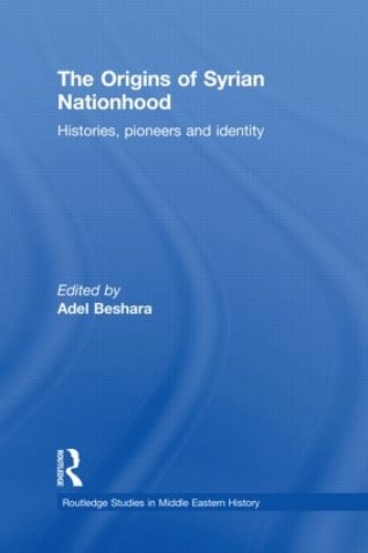 Бумажная книга «The Origins of Syrian Nationhood: Histories, Pioneers and Identity» - фото №1