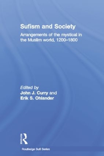 Бумажная книга «Sufism and Society: Arrangements of the Mystical in the Muslim World, 1200–1800» - фото №1