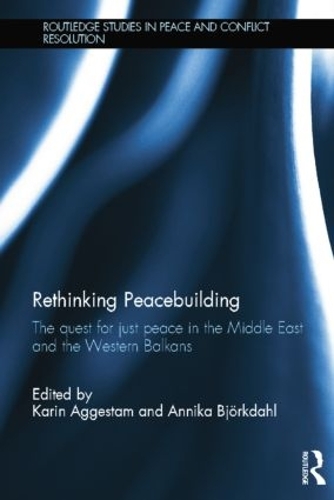 Бумажная книга «Rethinking Peacebuilding: The Quest for Just Peace in the Middle East and the Western Balkans» - фото №1