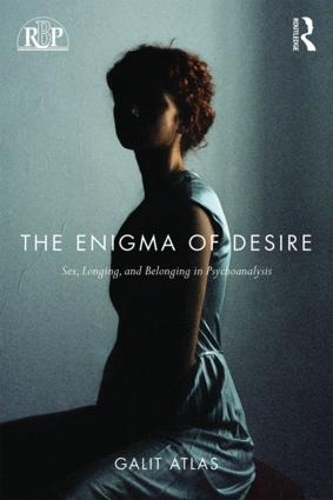 Бумажная книга «The Enigma of Desire: Sex, Longing, and Belonging in Psychoanalysis», автор Галит Атлас - фото №1