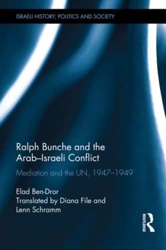 Бумажная книга «Ralph Bunche and the Arab-Israeli Conflict: Mediation and the UN, 1947-1949», автор Элад Бен-Дрор - фото №1