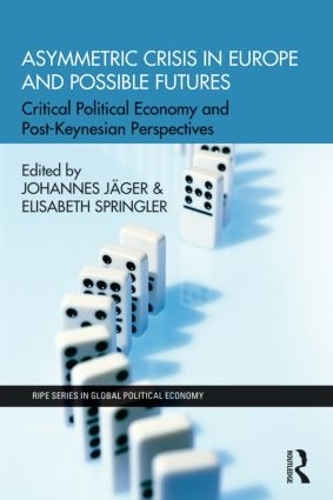 Бумажная книга «Asymmetric Crisis in Europe and Possible Futures: Critical Political Economy and Post-Keynesian Perspectives» - фото №1