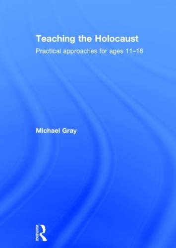 Бумажная книга «Teaching the Holocaust: Practical approaches for ages 11–18», автор Майкл Грей - фото №1