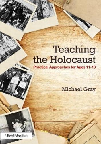 Паперова книга «Teaching the Holocaust: Practical approaches for ages 11–18», автор Майкл Грей - фото №1