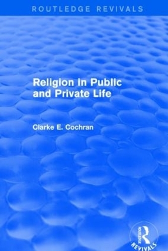 Паперова книга «Religion in Public and Private Life (Routledge Revivals)», автор Кларк Е. Кокран - фото №1