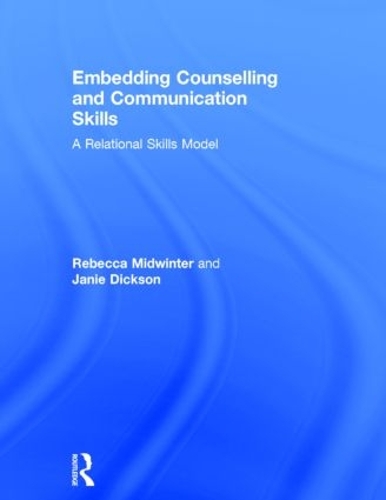 Бумажная книга «Embedding Counselling and Communication Skills: A Relational Skills Model», авторов Джени Диксон, Ребекка Мидвинтер - фото №1