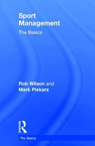 Паперова книга «Sport Management: The Basics», авторів Марк Пікарц, Роб Вілсон - фото №1