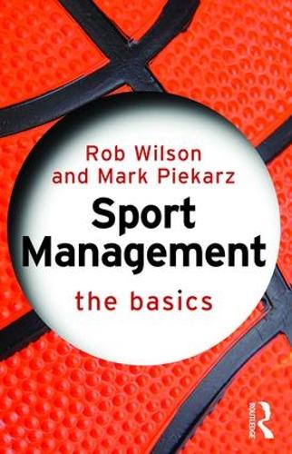 Бумажная книга «Sport Management: The Basics», авторов Марк Пикарц, Роб Уилсон - фото №1