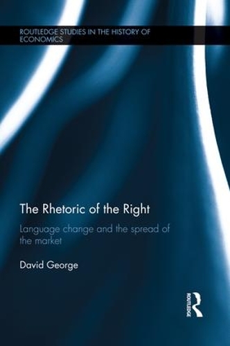 Бумажная книга «The Rhetoric of the Right: Language Change and the Spread of the Market», автор Дэвид Джордж - фото №1