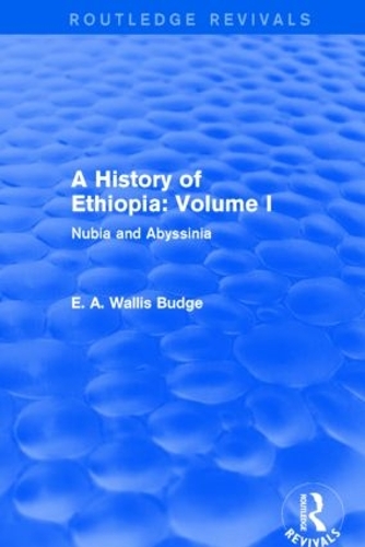 Бумажная книга «A History of Ethiopia: Volume I (Routledge Revivals): Nubia and Abyssinia», автор Э. А. Уоллис Бадж - фото №1
