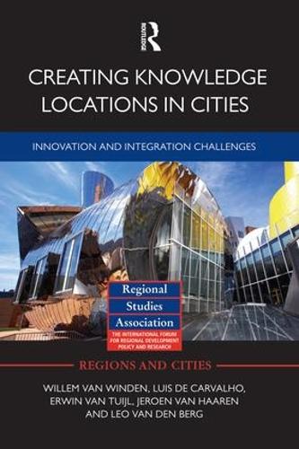 [object Object] «Creating Knowledge Locations in Cities: Innovation and Integration Challenges», авторів Ервін ван Туйль, Йерун ван Хаарен, Лео ван ден Берг, Луїс де Карвалью, Віллем ван Вінден - фото №1