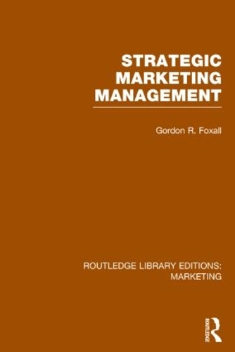 Бумажная книга «Strategic Marketing Management (RLE Marketing)», автор Гордон Фоксолл - фото №1